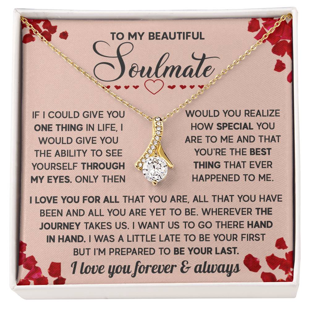 To My Beautiful Soulmate - I Love You Forever And Always Alluring Necklace