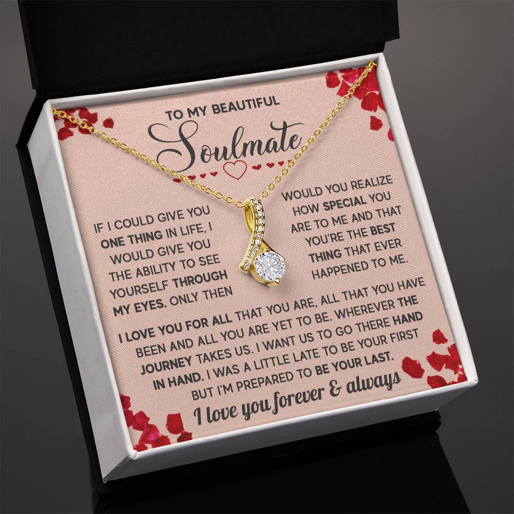 To My Beautiful Soulmate - I Love You Forever And Always Alluring Necklace