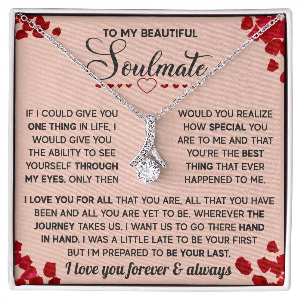 To My Beautiful Soulmate - I Love You Forever And Always Alluring Necklace