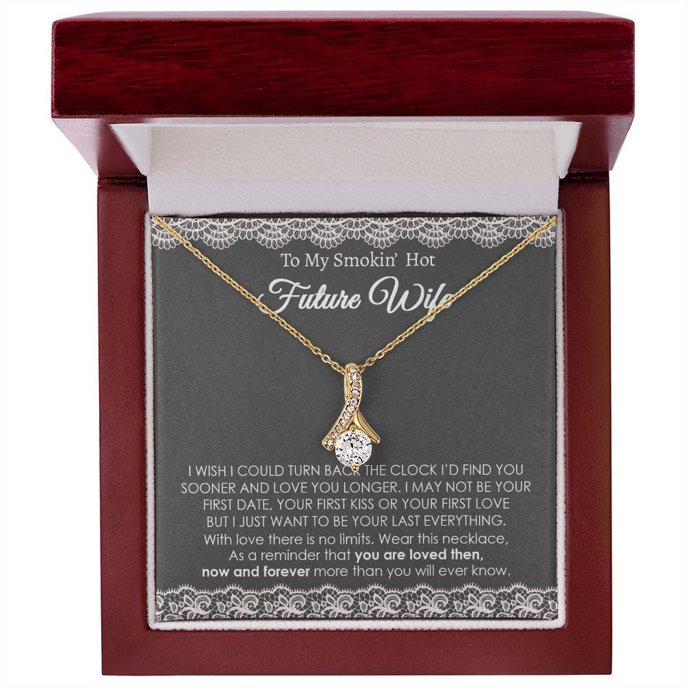 To My Future Wife, You're Loved Then, Now And Forever Alluring Necklace