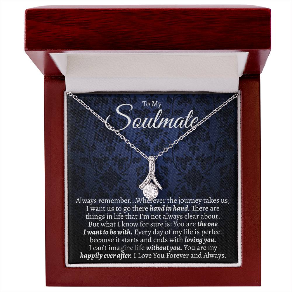 To My Soulmate, You're My Happily Ever After Alluring Necklace