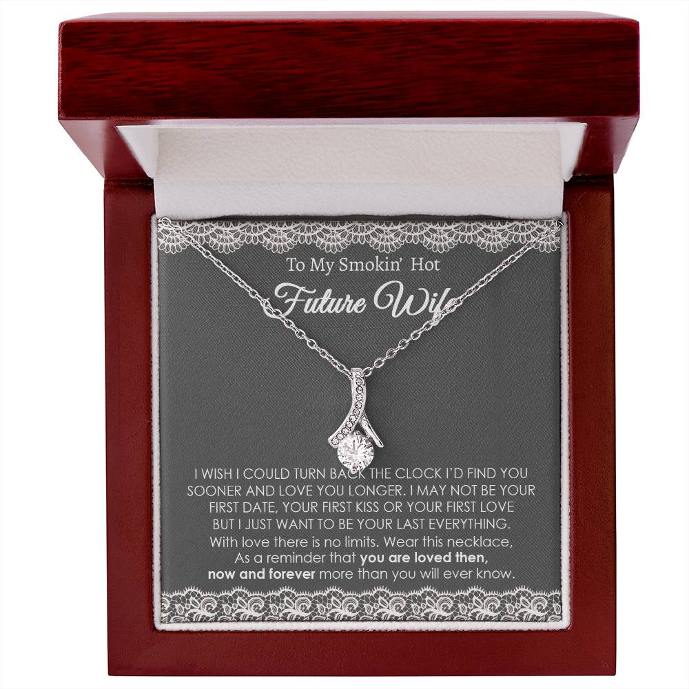 To My Future Wife, You're Loved Then, Now And Forever Alluring Necklace