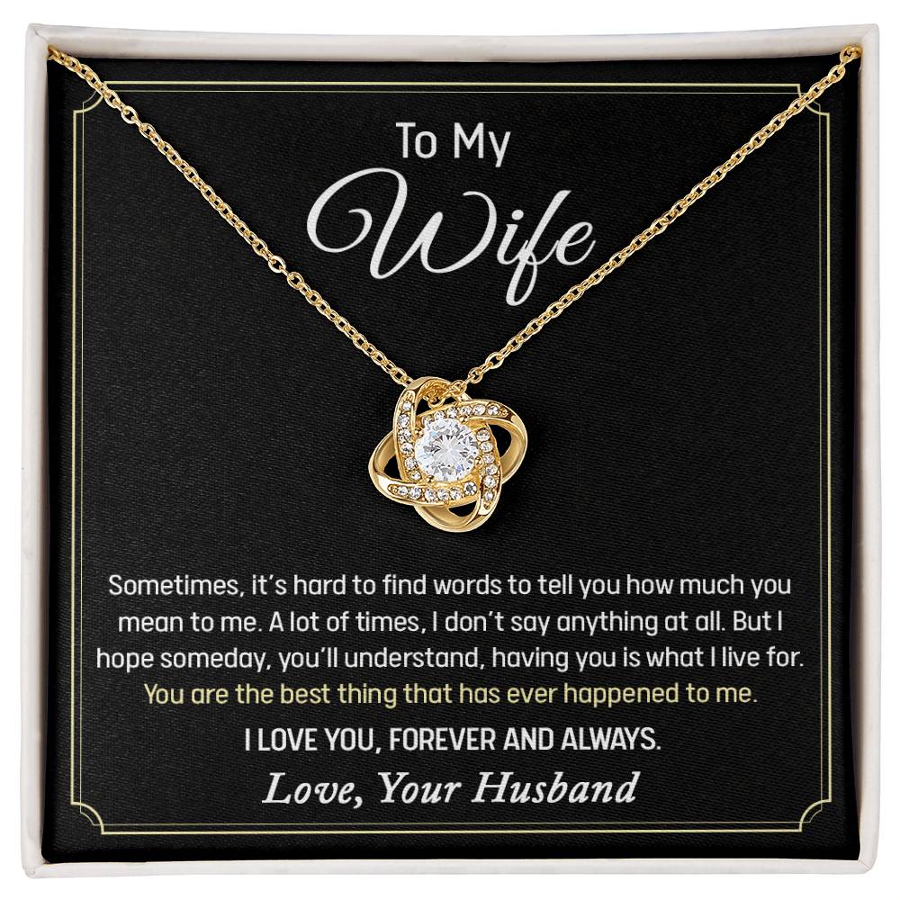 To My Wife, You're The Best Thing That Happened To Me Love Knot Necklace