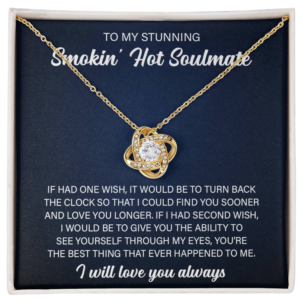 To My Stunning Smokin' Hot Soulmate, Valentine's Day Gift For Her Love Knot Necklace