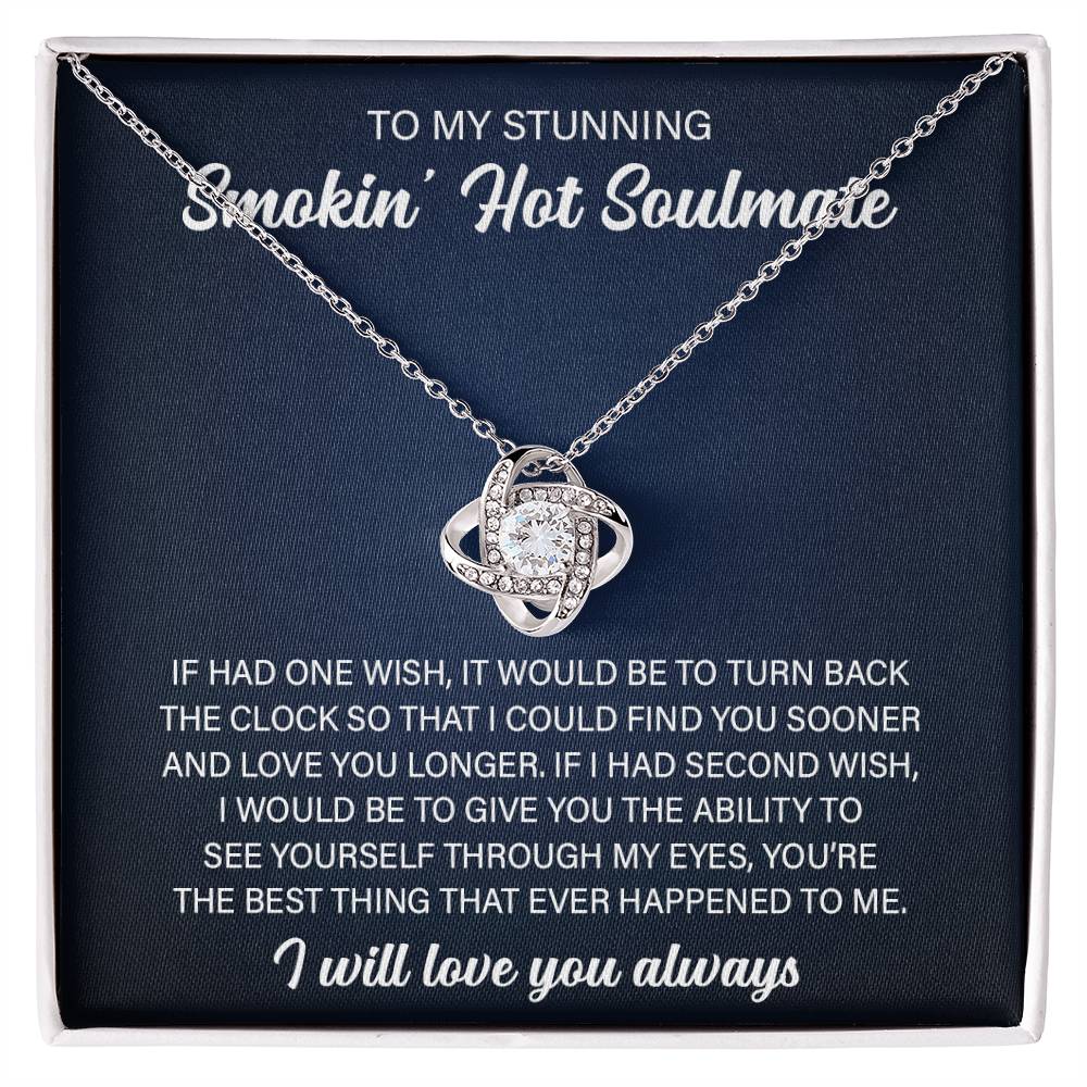 To My Stunning Smokin' Hot Soulmate, Valentine's Day Gift For Her Love Knot Necklace