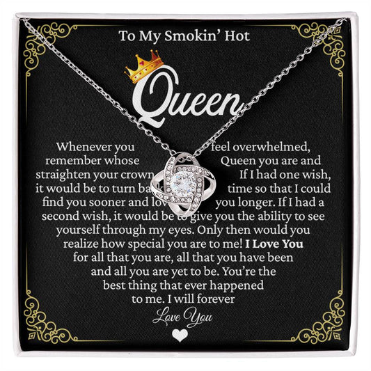 To My Smokin' Hot Queen, Valentine's Day Gift For Soulmate Love Knot Necklace