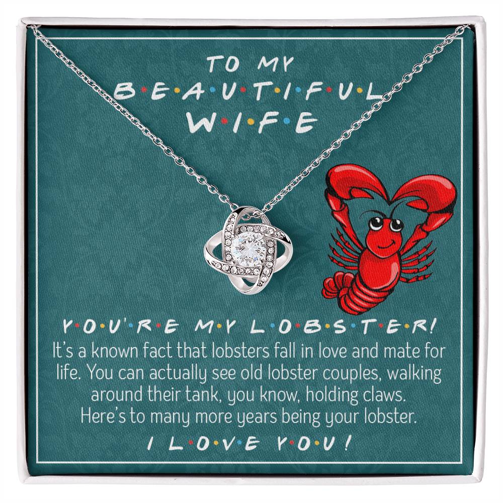 To My Beautiful Wife, You're My Lobster Love Knot Necklace