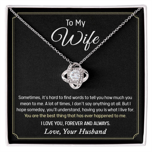 To My Wife, You're The Best Thing That Happened To Me Love Knot Necklace