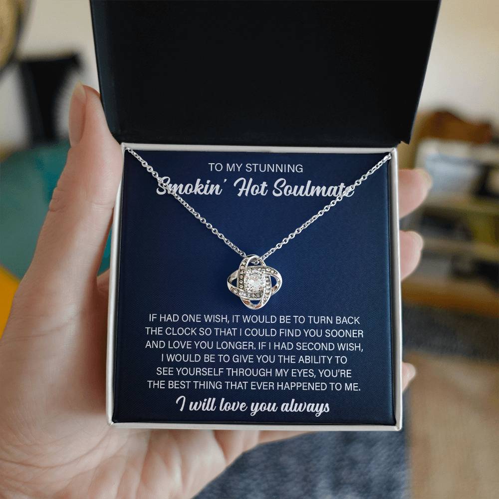 To My Stunning Smokin' Hot Soulmate, Valentine's Day Gift For Her Love Knot Necklace