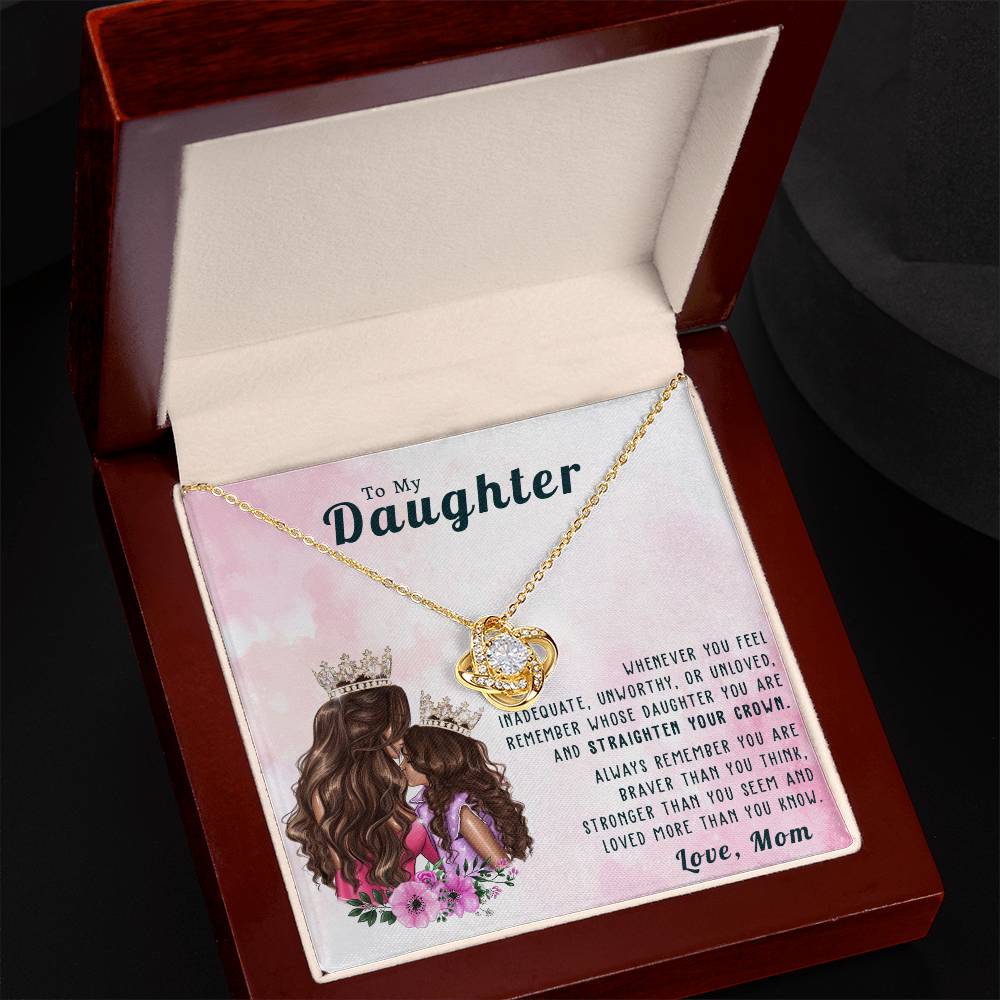 To My Daughter, Straighten Your Crown, Gift From Mom Love Knot Necklace