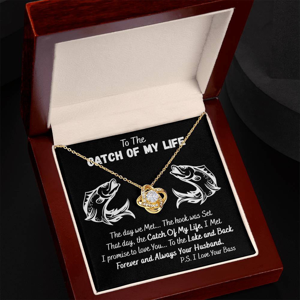 To The Catch Of My Life, Necklace For Wife Love Knot Necklace