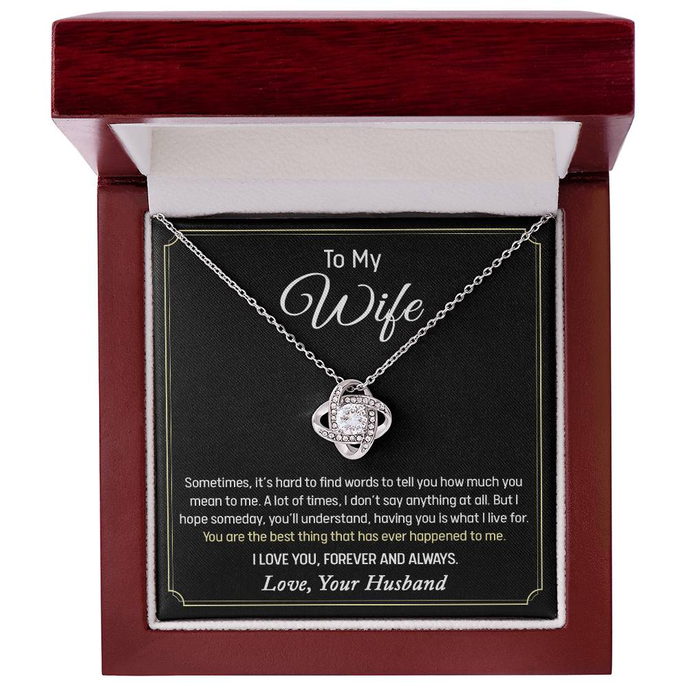 To My Wife, You're The Best Thing That Happened To Me Love Knot Necklace