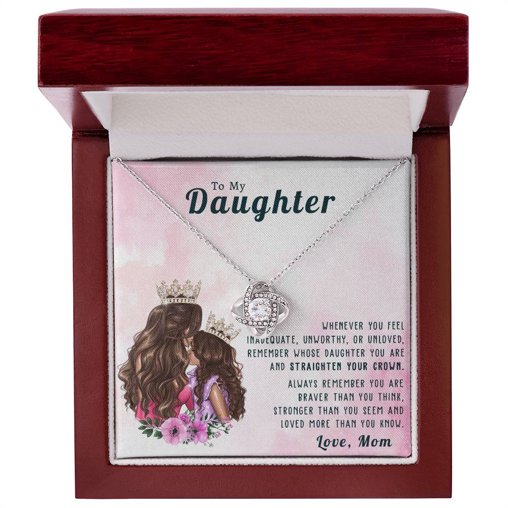 To My Daughter, Straighten Your Crown, Gift From Mom Love Knot Necklace