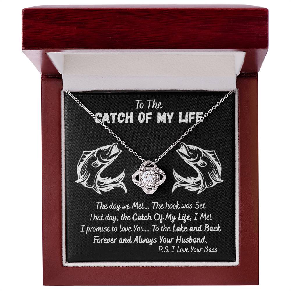 To The Catch Of My Life, Necklace For Wife Love Knot Necklace